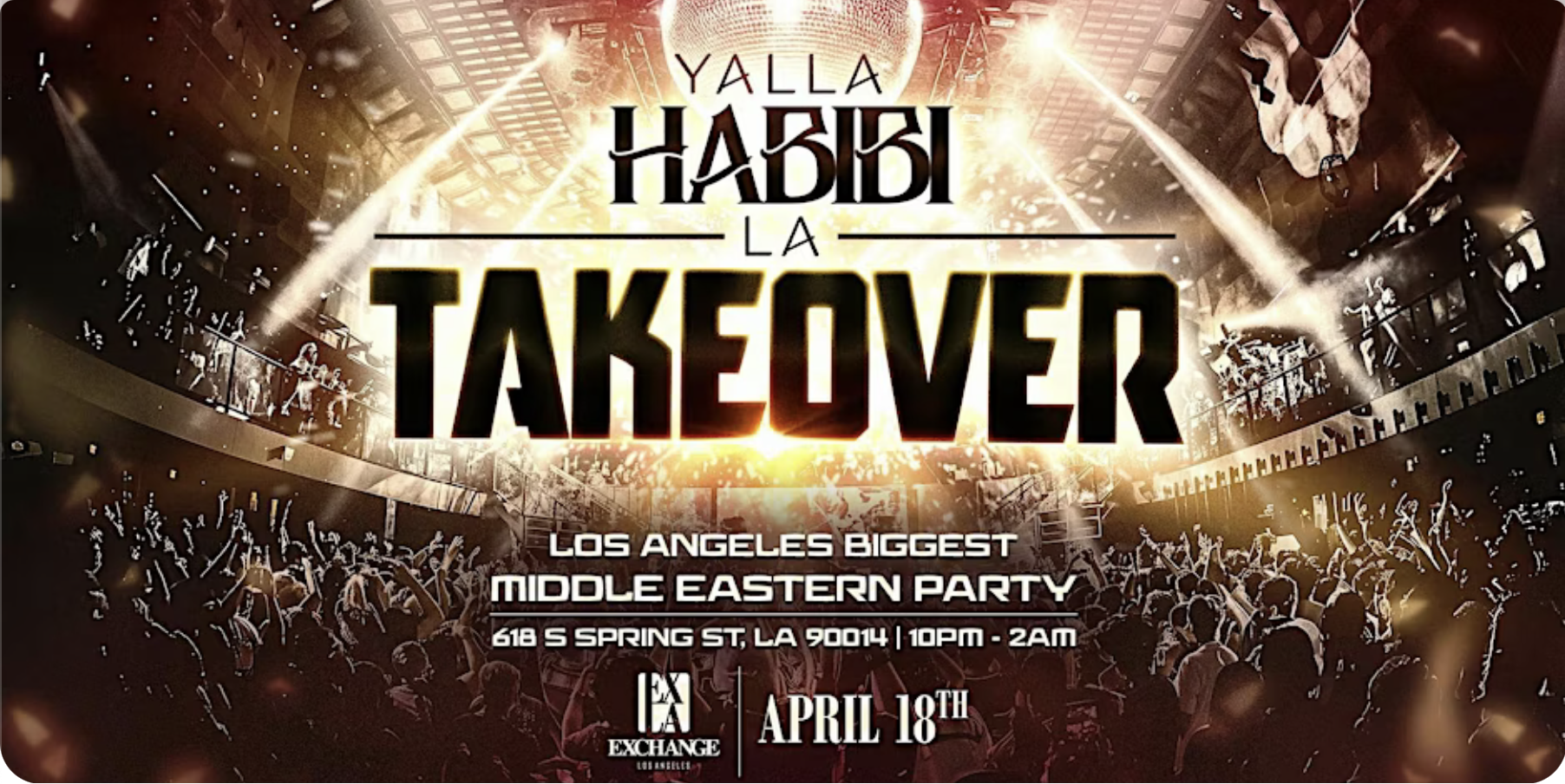 Yalla Habibi Takeover Arabic Party at Exchange LA on April 18th